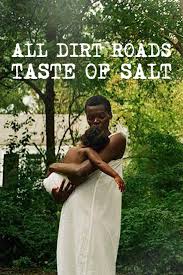 دانلود فیلم All Dirt Roads Taste of Salt