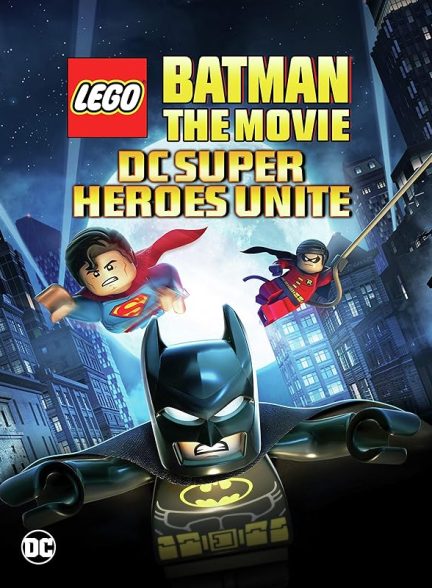 دانلود فیلم Lego Batman: The Movie – DC Super Heroes Unite