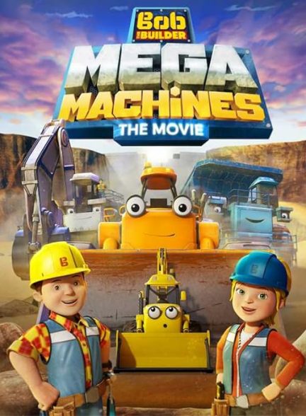 دانلود فیلم Bob the Builder: Mega Machines