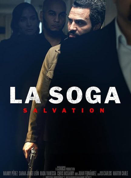 دانلود فیلم La Soga: Salvation