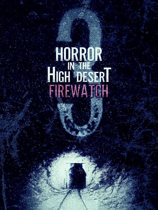 دانلود فیلم Horror in the High Desert 3: Firewatch