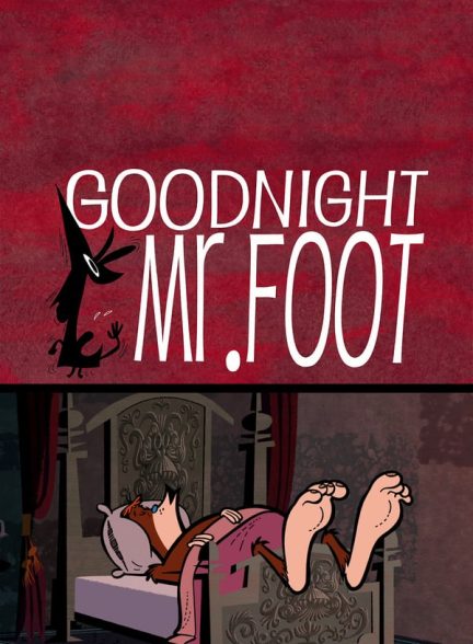 دانلود فیلم Goodnight Mr. Foot