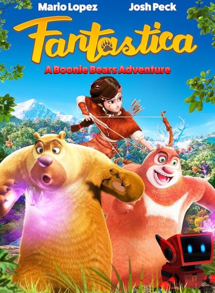 دانلود فیلم Fantastica: A Boonie Bears Adventure